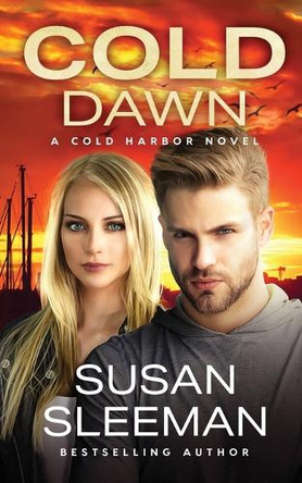 Cold Dawn: Cold Harbor - Book 7 by Susan Sleeman 9781949009323