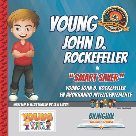 Young John D. Rockefeller: Smart Saver by Levi Leyba 9781949288063