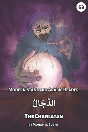 The Charlatan: Modern Standard Arabic Reader by Mohamed Sobhy 9781949650389