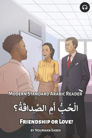 Friendship or Love?: Modern Standard Arabic Reader by Nourhan Sabek 9781949650372