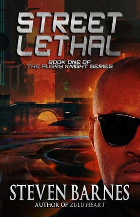 Streetlethal: Book 1 of the Aubry Knight Series by Steven Barnes 9781949914795