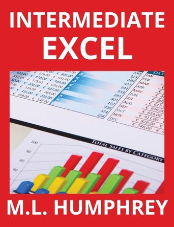 Intermediate Excel by M L Humphrey 9781950902712