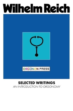 Selected Writings by Wilhelm Reich 9781952000171