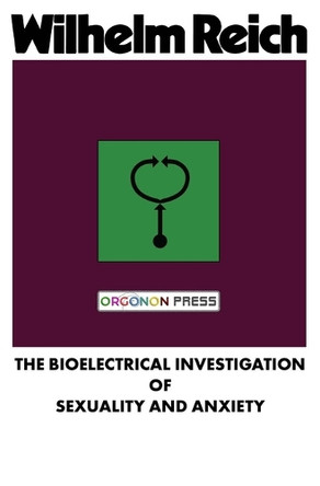 The Bioelectrical Investigation of Sexuality and Anxiety by Wilhelm Reich 9781952000317