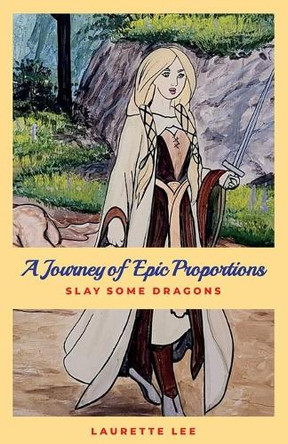 A Journey of Epic Proportions by Laurette Lee 9781953089045