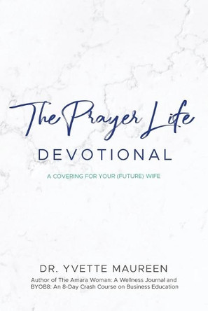 The Prayer Life Devotional (Husband) by Dr Yvette Maureen 9781953307200