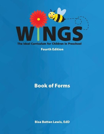 Wings: The Ideal Curriculum for Children in Preschool (Book of Forms) by Bisa Batten Lewis 9781953307187
