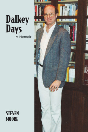 Dalkey Days: A Memoir by Steven Moore 9781953409126
