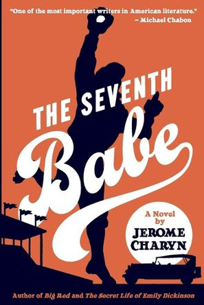 The Seventh Babe: A Novel by Jerome Charyn by Jerom Charyn 9781955398107
