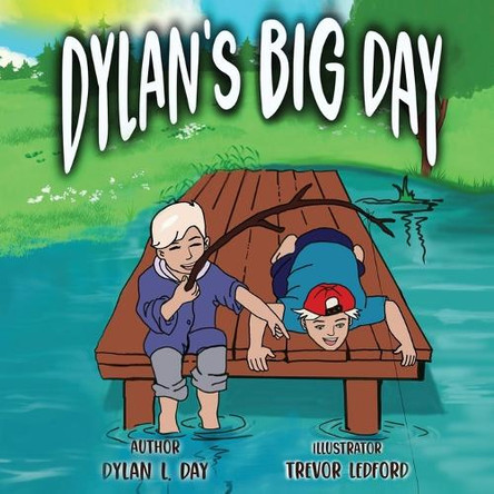 Dylan's Big Day by Dylan L Day 9781955509039