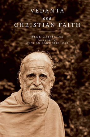 Vedanta and Christian Faith by Bede Griffiths 9781958972168