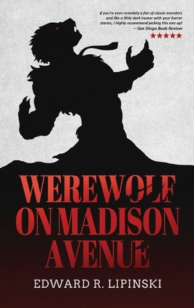 Werewolf On Madison Avenue by Edward R Lipinski 9781959761471