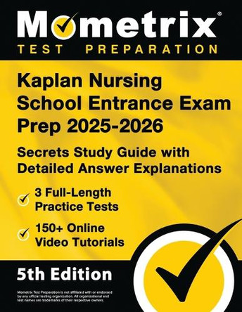 Kaplan Nursing School Entrance Exam Prep 2024-2025 - 3 Full-Length Practice Tests, 150+ Online Video Tutorials, Secrets Study Guide with Detailed Answer Explanations: [5th Edition] by Matthew Bowling 9781516727377