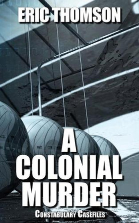 A Colonial Murder by Eric Thomson 9781989314289