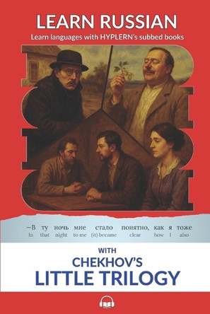 Learn Russian with Chekhov's Little Trilogy: Interlinear Russian to English by Kees Van Den End 9781989643396