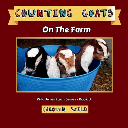 Counting Goats: On The Farm by Carolyn Wild 9781998062034