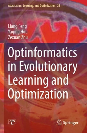 Optinformatics in Evolutionary Learning and Optimization by Liang Feng 9783030709228