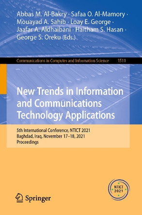 New Trends in Information and Communications Technology Applications: 5th International Conference, NTICT 2021, Baghdad, Iraq, November 17-18, 2021, Proceedings by Abbas M. Al-Bakry 9783030934163