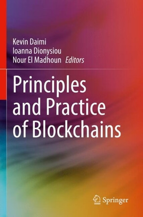 Principles and Practice of Blockchains by Kevin Daimi 9783031105098