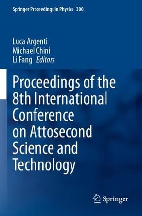 Proceedings of the 8th International Conference on Attosecond Science and Technology by Luca Argenti 9783031479403