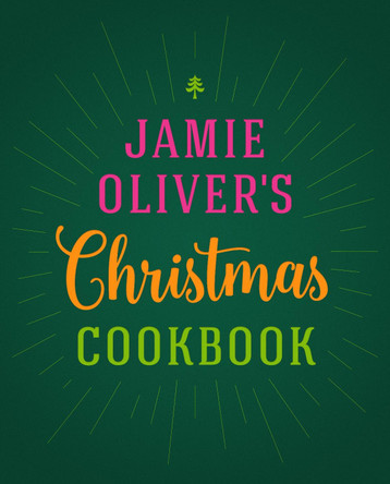 Jamie Oliver's Christmas Cookbook by Jamie Oliver