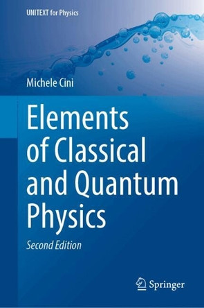 Elements of Classical and Quantum Physics by Michele Cini 9783031654404