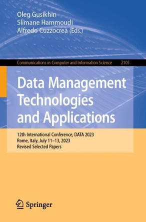 Data Management Technologies and Applications: 12th International Conference, DATA 2023, Rome, Italy, July 11–13, 2023, Revised Selected Papers by Oleg Gusikhin 9783031689185