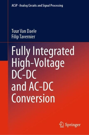 Fully Integrated High-Voltage DC-DC and AC-DC Conversion by Tuur Van Daele 9783031785184
