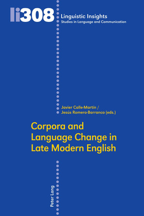 Corpora and Language Change in Late Modern English by Maurizio Gotti 9783034346429
