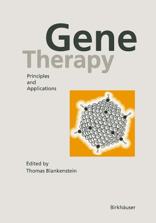 Gene Therapy: Principles and Applications by Thomas Blankenstein 9783034870139