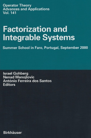 Factorization and Integrable Systems: Summer School in Faro, Portugal, September 2000 by Prof. Israel Gohberg 9783034894005