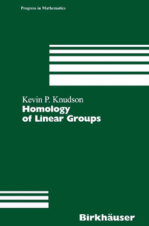 Homology of Linear Groups by Kevin P. Knudson 9783034895231