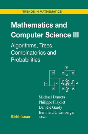 Mathematics and Computer Science III: Algorithms, Trees, Combinatorics and Probabilities by Michael Drmota 9783034896207