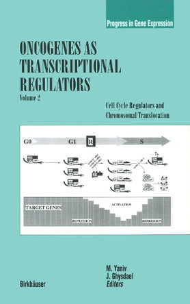 Oncogenes as Transcriptional Regulators: Cell Cycle Regulators and Chromosomal Translocation by Moshe Yaniv 9783034898331