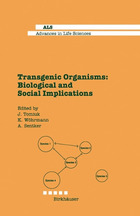 Transgenic Organisms: Biological and Social Implications by J. Tomiuk 9783034899352