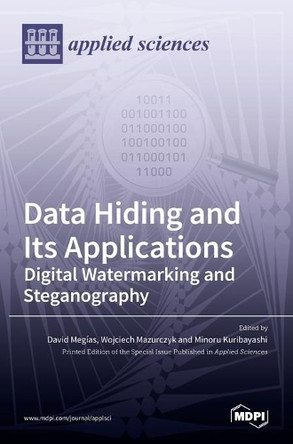 Data Hiding and Its Applications: Digital Watermarking and Steganography by David Meg´ıas 9783036529363