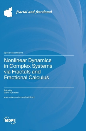 Nonlinear Dynamics in Complex Systems via Fractals and Fractional Calculus by Viorel-Puiu Paun 9783036583365