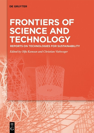 Frontiers in Science and Technology: Reports on Technologies for Sustainability by Olfa Kanoun 9783110584073