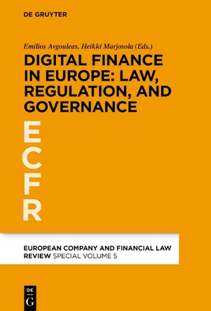 Digital Finance in Europe: Law, Regulation, and Governance by Heikki Marjosola 9783110749410