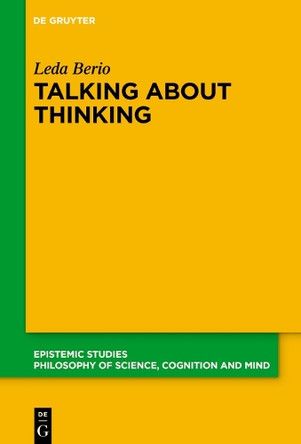 Talking About Thinking: Language, Thought, and Mentalizing by Leda Berio 9783110748437