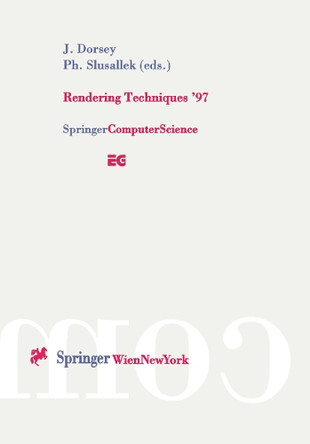 Rendering Techniques '97: Proceedings of the Eurographics Workshop in St. Etienne, France, June 16-18, 1997 by Julie Dorsey 9783211830017