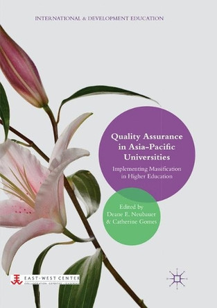 Quality Assurance in Asia-Pacific Universities: Implementing Massification in Higher Education by Deane E. Neubauer 9783319834436