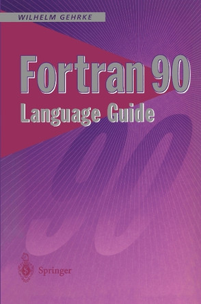 Fortran 90 Language Guide by Wilhelm Gehrke 9783540199267