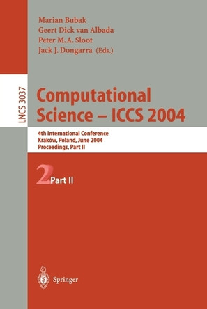 Computational Science - ICCS 2004: 4th International Conference, Krakow, Poland, June 6-9, 2004, Proceedings, Part II by Marian Bubak 9783540221159