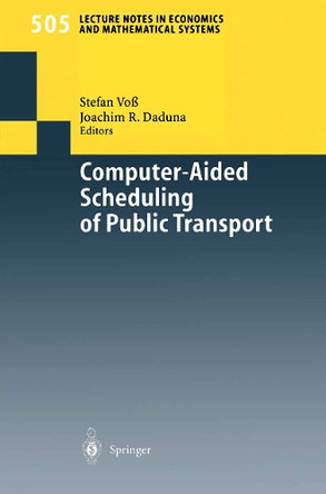 Computer-Aided Scheduling of Public Transport by Stefan Voss 9783540422433