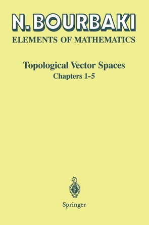Topological Vector Spaces: Chapters 1-5 by Nicolas Bourbaki 9783540423386