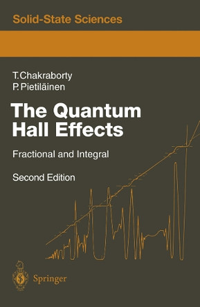 The Quantum Hall Effects: Integral and Fractional by Tapash Chakraborty 9783540585152