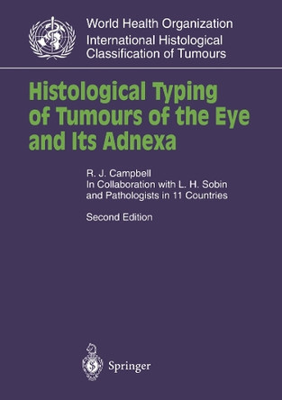 Histological Typing of Tumours of the Eye and Its Adnexa by R. J. Campbell 9783540641315
