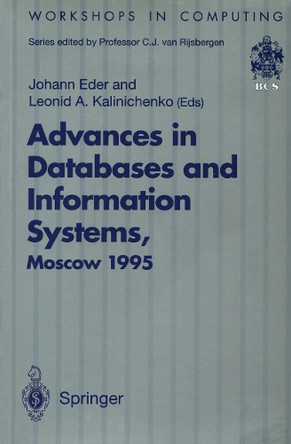 Advances in Databases and Information Systems: Proceedings of the Second International Workshop on Advances in Databases and Information Systems (ADBIS'95), Moscow, 27-30 June 1995 by Johann Eder 9783540760146