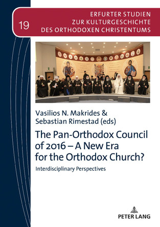 The Pan-Orthodox Council of 2016 - A New Era for the Orthodox Church?: Interdiscliplinary Perspectives by Sebastian Rimestad 9783631715260